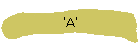'A'
