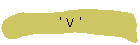 ' V '