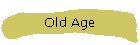 Old Age