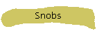 Snobs