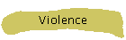 Violence